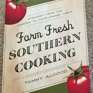 Farm Fresh Southern Cooking by Tammy Algood